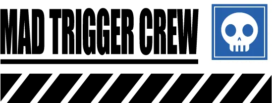 MAD TRIGGER CREW